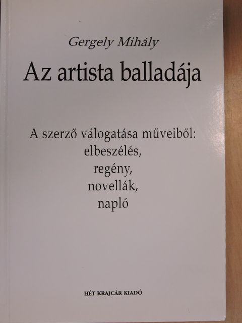 Gergely Mihály - Az artista balladája [antikvár]
