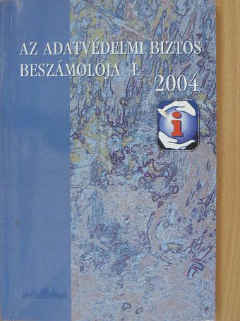 Az adatvédelmi biztos beszámolója I. 2004 (töredék) [antikvár]