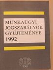 Dr. Jakab András - Munkaügyi jogszabályok gyűjteménye 1992 [antikvár]