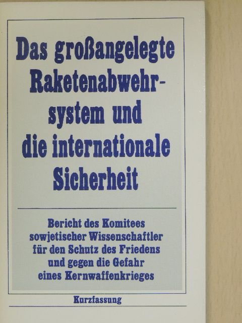 Das großangelegte Raketenabwehrsystem und die internationale Sicherheit [antikvár]