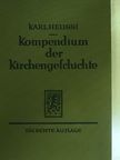 D. Dr. Karl Heussi - Kompendium der Kirchengeschichte [antikvár]