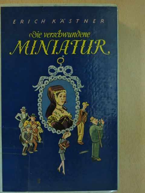 Erich Kästner - Die verschwundene Miniatur [antikvár]