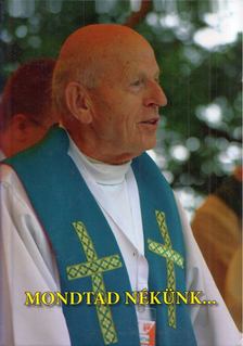 Mondtad nékünk... [antikvár]
