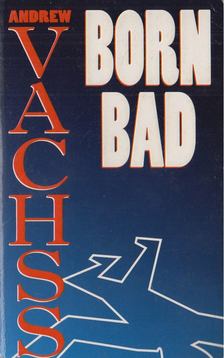 Andrew Vachss - Born Bad [antikvár]