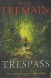 Rose Tremain - Trespass [antikvár]