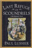 Paul Lussier - Last Refuge of Scoundrels [antikvár]