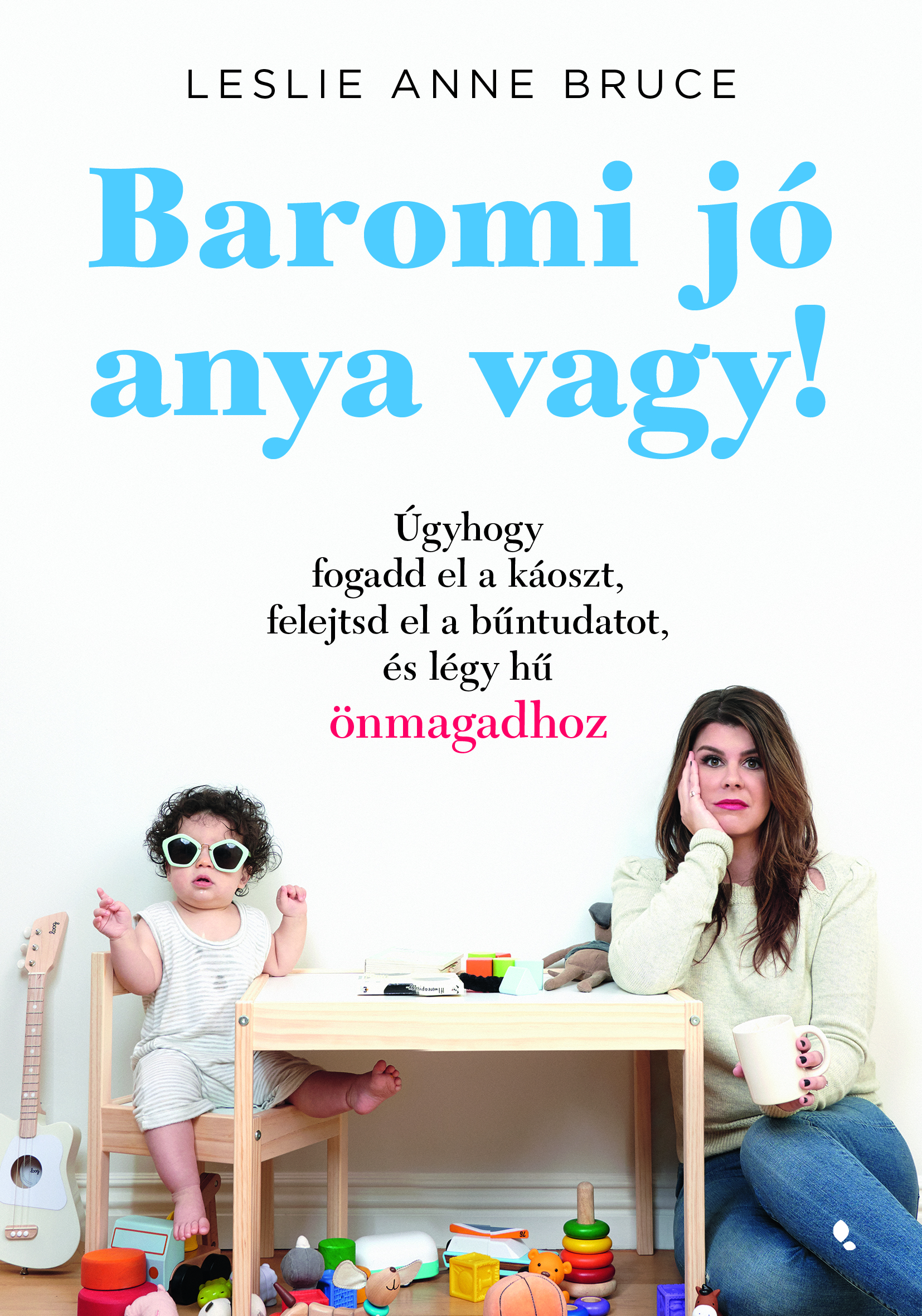 Bruce Leslie - Baromi jó anya vagy! [eKönyv: epub, mobi]
