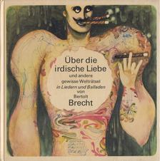 Brecht, Bertolt - Über die irdische Liebe und andere gewisse Welträtsel [antikvár]