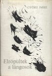 GYÖRE IMRE - Elröpültek a lángosok [antikvár]