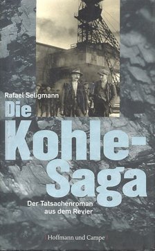 SELIGMANN, RAFAEL - Die Kohle-Saga [antikvár]