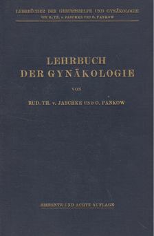 Rudolf Theodor Jaschke, Otto Pankow - Lehrbuch der Gynäkologie [antikvár]