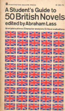 Lass, Abraham - A Student's Guide to 50 British Novels [antikvár]