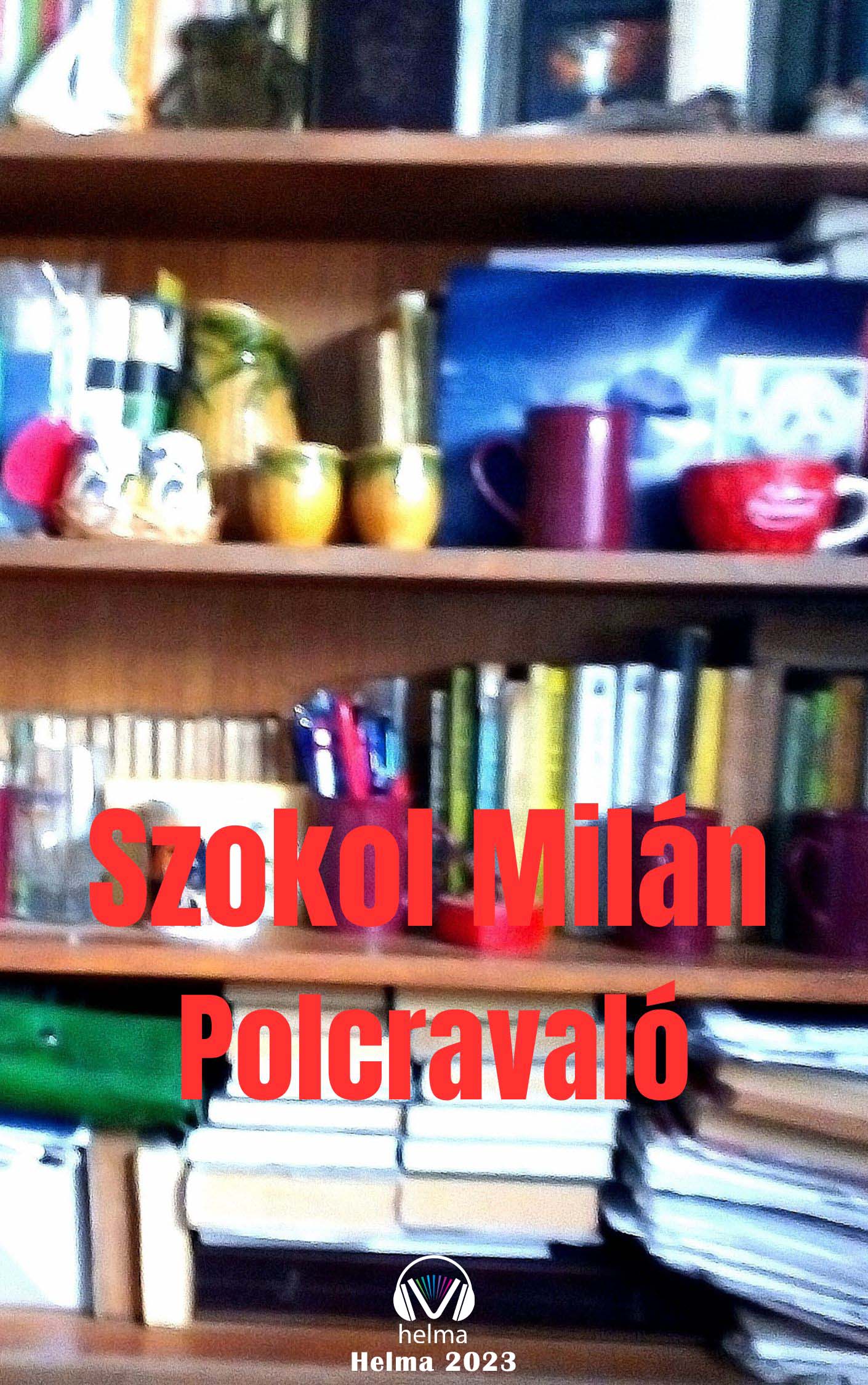 Milán Szokol - Polcravaló [eKönyv: epub, mobi]