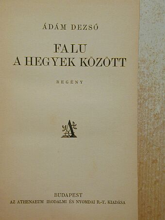 Ádám Dezső - Falu a hegyek között [antikvár]