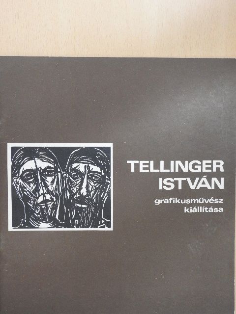 Tellinger István grafikusművész kiállítása [antikvár]