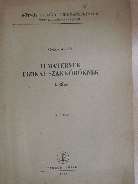 Csekő Árpád - Tématervek fizikai szakköröknek I. [antikvár]