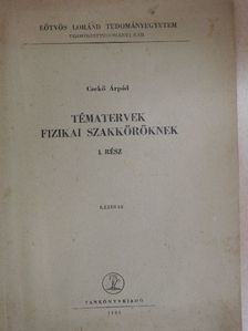 Csekő Árpád - Tématervek fizikai szakköröknek I. [antikvár]