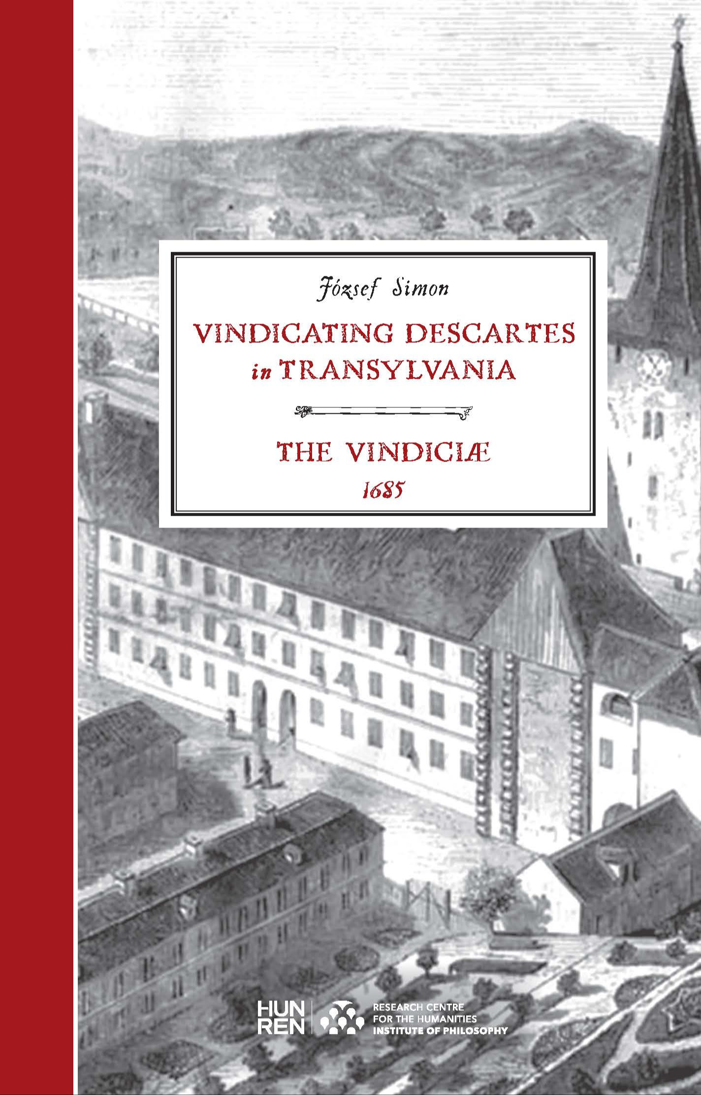 Simon József - Vindicating Descartes in Transylvania / The Vindiciae 1685 [eKönyv: pdf]