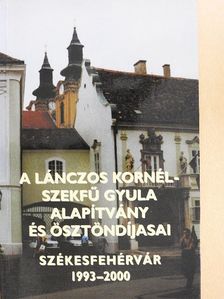 Dunai Rita - A Lánczos Kornél-Szekfű Gyula Alapítvány és ösztöndíjasai 1993-2000 [antikvár]