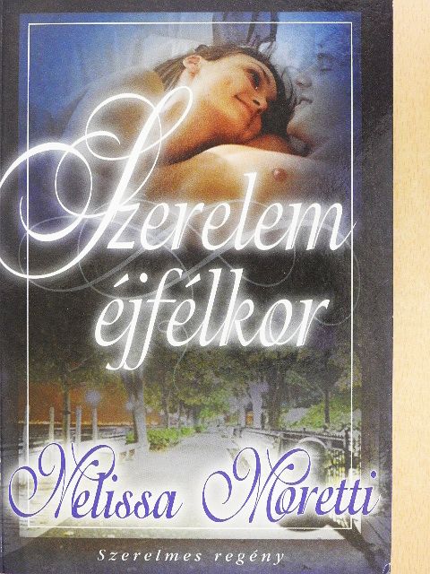 Melissa Moretti - Szerelem éjfélkor [antikvár]