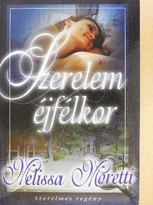 Melissa Moretti - Szerelem éjfélkor [antikvár]