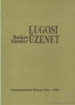 Balázs Sándor - Lugosi üzenet [antikvár]