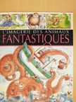 Émilie Beaumont - L'Imagerie des Animaux Fantastiques [antikvár]
