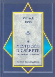 Vilcsek Béla - A mesterség dicsérete [antikvár]