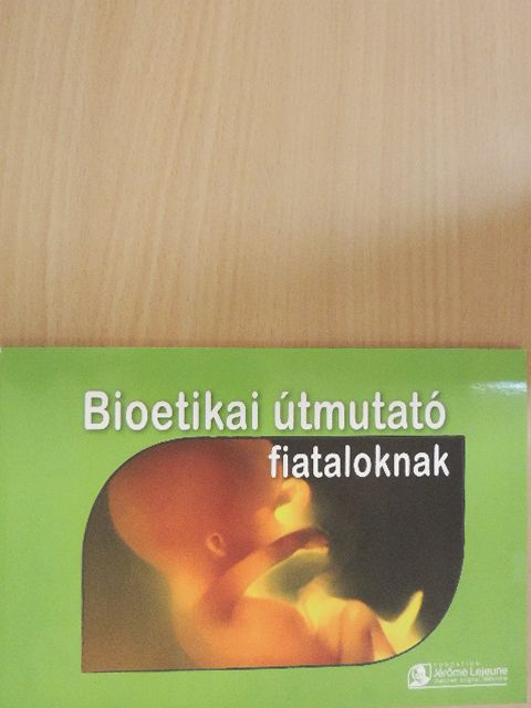 Bioetikai útmutató fiataloknak [antikvár]