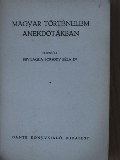 Dr. Bevilaqua Borsody Béla - Magyar történelem anekdótákban [antikvár]