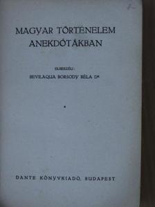 Dr. Bevilaqua Borsody Béla - Magyar történelem anekdótákban [antikvár]