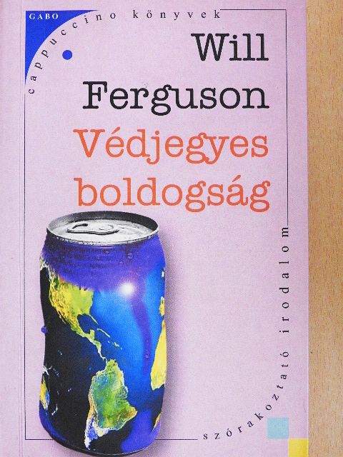 Will Ferguson - Védjegyes boldogság [antikvár]