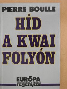 Pierre Boulle - Híd a Kwai folyón [antikvár]