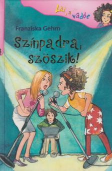 GEHM, FRANZISKA - Színpadra, szöszik! [antikvár]