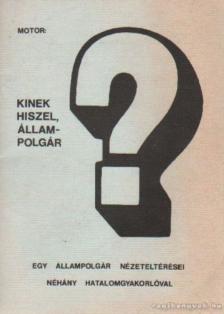 Motor József - Kinek hiszel, állampolgár? [antikvár]