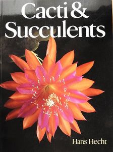 Hans Hecht - Cacti & Succulents [antikvár]