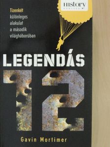 Gavin Mortimer - Legendás 12 [antikvár]