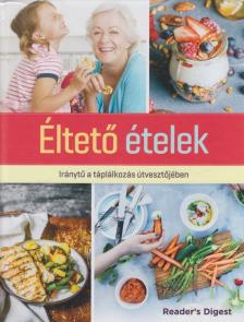 Kathy Lewis, Elisabeth Adlam, Sara Altshul - Éltető ételek [antikvár]