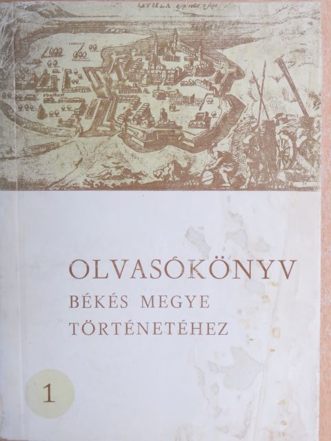Kristó Gyula - Olvasókönyv Békés megye történetéhez I. [antikvár]