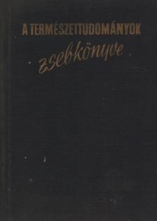 Neu Piroska és Schiller Jánosné - A természettudományok zsebkönyve [antikvár]