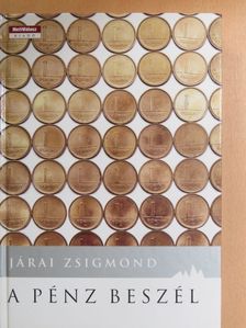 Járai Zsigmond - A pénz beszél [antikvár]