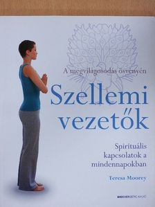Teresa Moorey - Szellemi vezetők [antikvár]