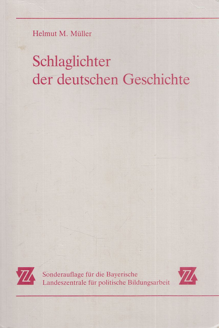 Helmut M. Müller - Schlaglichter der deutschen Geschichte [antikvár]