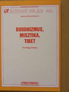Nagy Károly - Buddhizmus, Misztika, Tibet [antikvár]