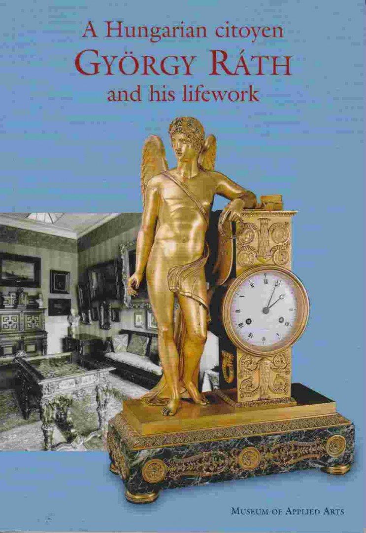 Horváth Hilda - A Hungarian citoyen György Ráth and his lifework [antikvár]