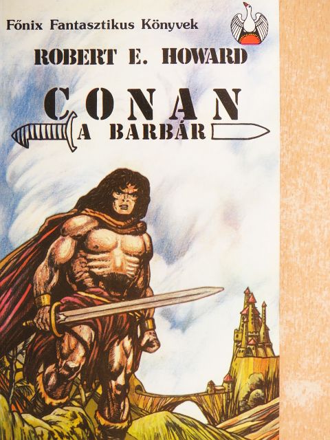 Robert E. Howard - Conan, a barbár [antikvár]