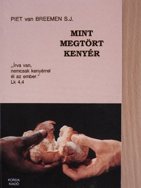 Piet van Breemen - Mint megtört kenyér [antikvár]