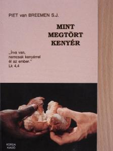Piet van Breemen - Mint megtört kenyér [antikvár]