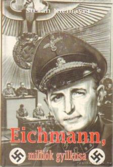 NIEMAYER, STEFAN - Eichmann, milliók gyilkosa [antikvár]