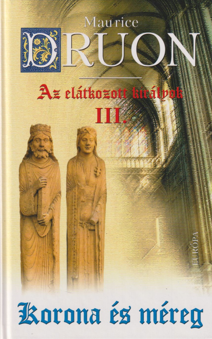 Maurice Druon - Az elátkozott királyok III. [antikvár]